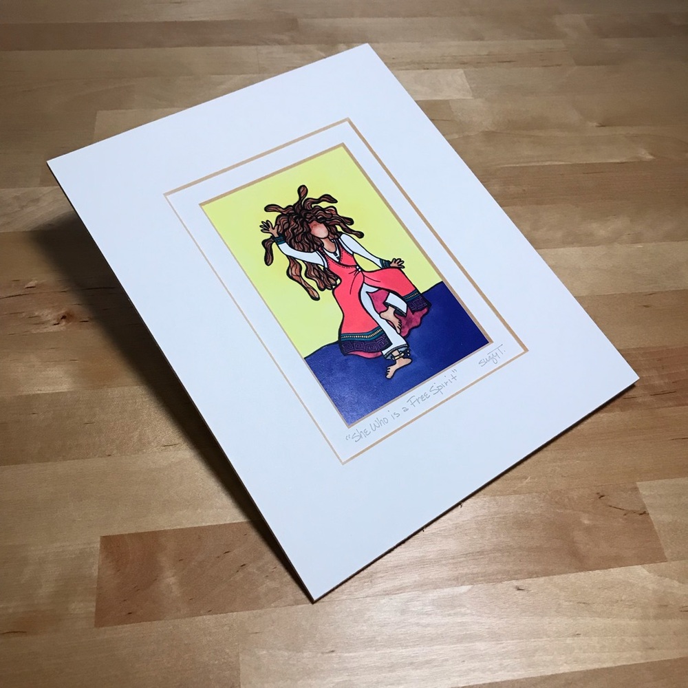 Matted Print "She who is a free spirit" Artist Suzy T. 3.5" x 5.5" & 8" x 10"